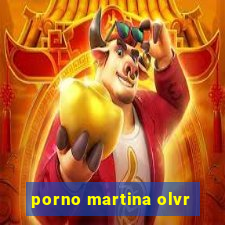 porno martina olvr